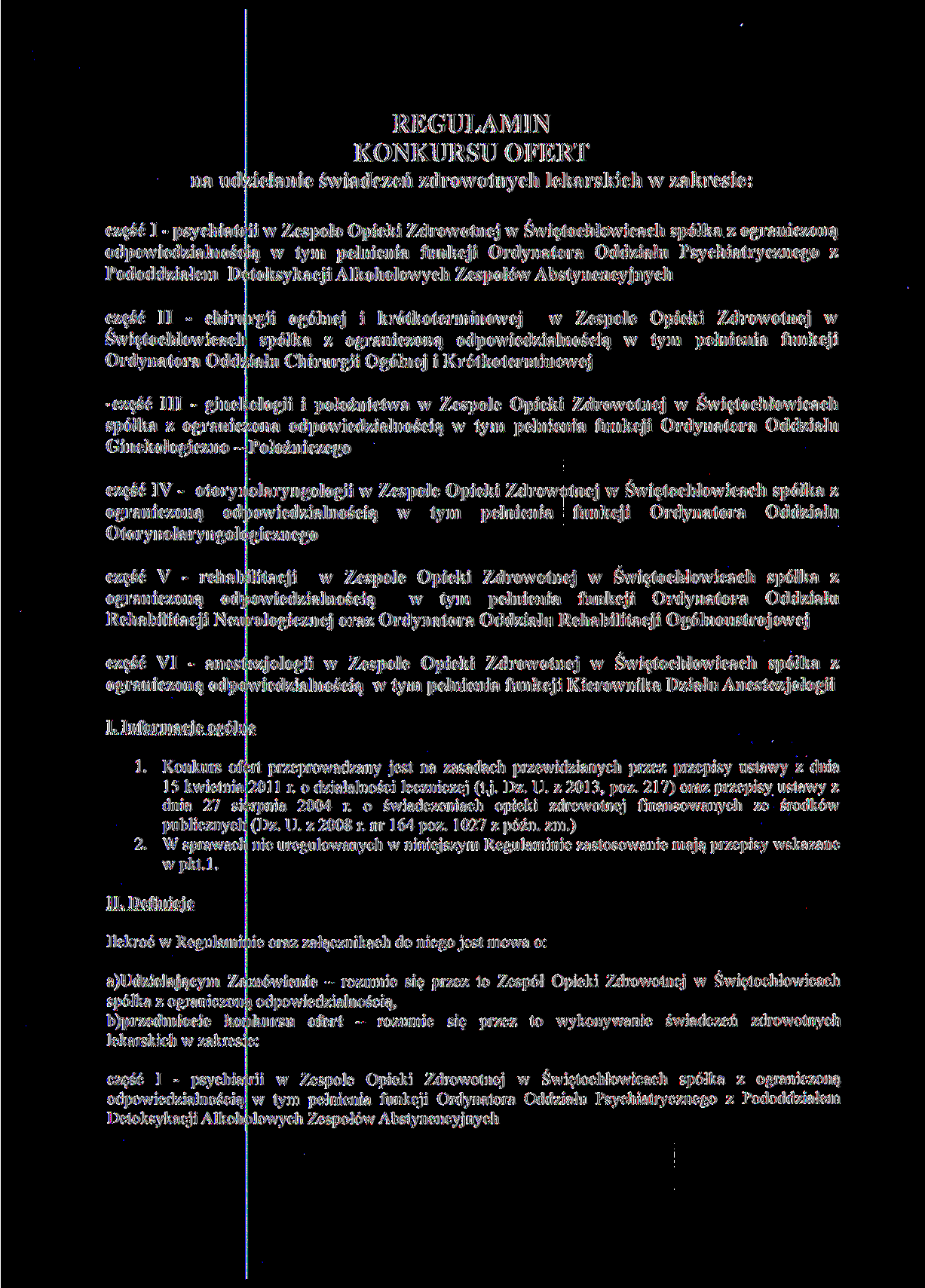 REGULAMIN KONKURSU OFERT na udzielanie świadczeń zdrowotnych lekarskich w zakresie: ii w Zespole Opieki Zdrowotnej w Świętochłowicach spółka z ograniczoną część I - psychiatrii odpowiedzialnością w