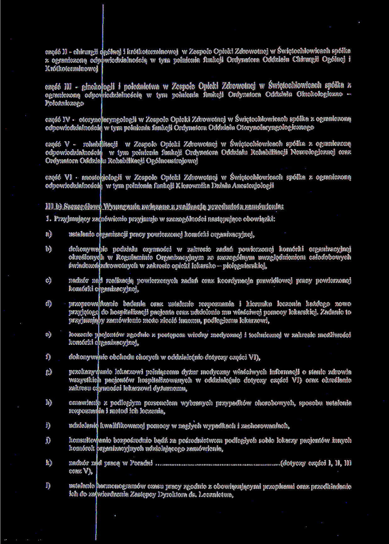 część II - chirurgii c gólnej i krótkoterminowej w Zespole Opieki Zdrowotnej w Świętochłowicach spółka wiedzialnością w tym pełnienia funkcji Ordynatora Oddziału Chirurgii Ogólnej i z ograniczoną