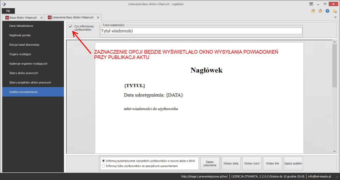 Szablon powiadomienia System posiada wbudowane mechanizmy pozwalające na automatyczne wysyłanie mailem informacji o publikacji aktu w bazie.