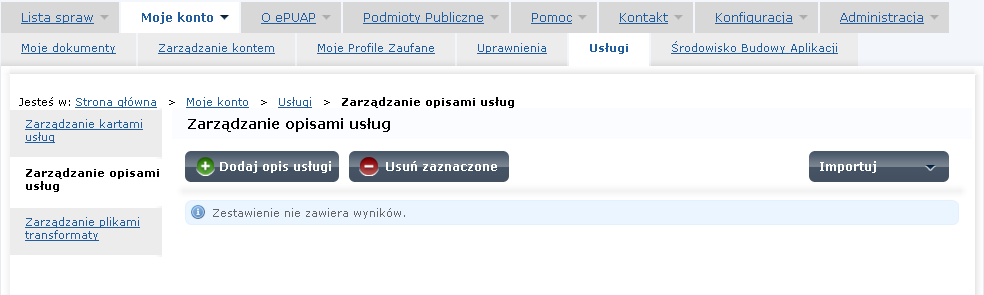 6.1. Przejście do zarządzania opisami usług Dostępna dla ról: Usługodawca, Administrator Opis: Dostęp do panelu administracyjnego, umoŝliwiającego zarządzanie opisami w katalogu usług, mają