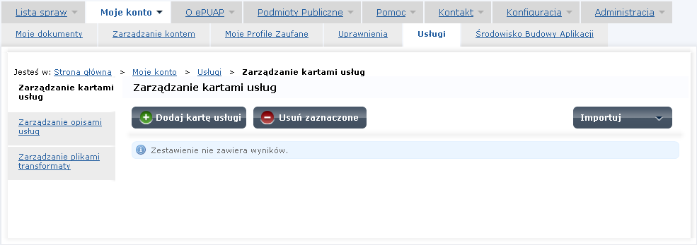 4.1. Przejście do zarządzania kartami usług Dostępna dla ról: Usługodawca, Administrator Opis: Dostęp do panelu administracyjnego, umoŝliwiającego zarządzanie kartami usług w katalogu usług, mają