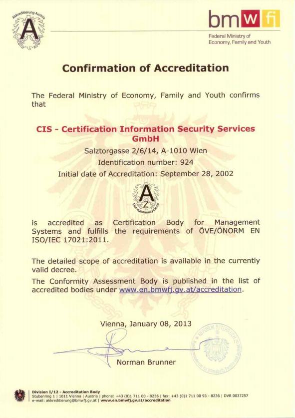 5 Akredytacja Każda organizacja posiadająca certyfikat wydany przez CIS CERT, ma gwarancję, że znalazła się po bezpiecznej stronie. CIS CERT jest akredytowaną jednostką rządu federalnego Austrii.