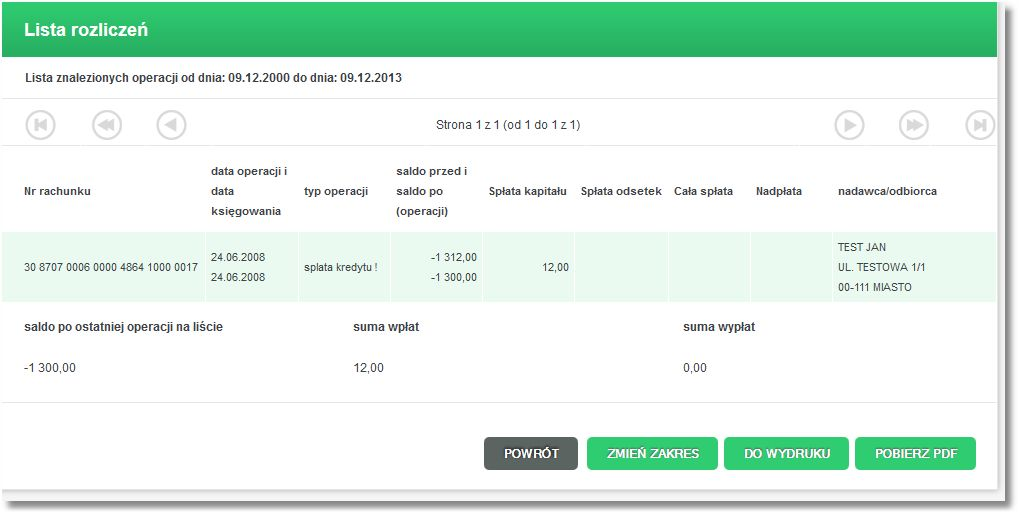 Rozdział 8 Kredyty Jeśli została wybrana opcja Lista rozliczeń zostanie wyświetlona lista rozliczeń dla rachunku karty kredytowej zrealizowanych w zadanym przedziale czasowym.