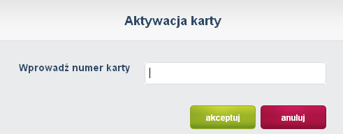 Aby aktywować kartę należy: - wybrać przycisk - w oknie, które się pojawi wprowadzić numer karty widoczny na odwrocie karty w prawym dolnym