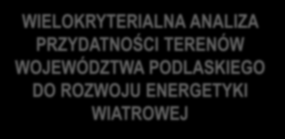 WIATROWEJ Łukasz Kolendo, Monika Kolendo, Andrzej Kobryń Katedra Geoinformacji i