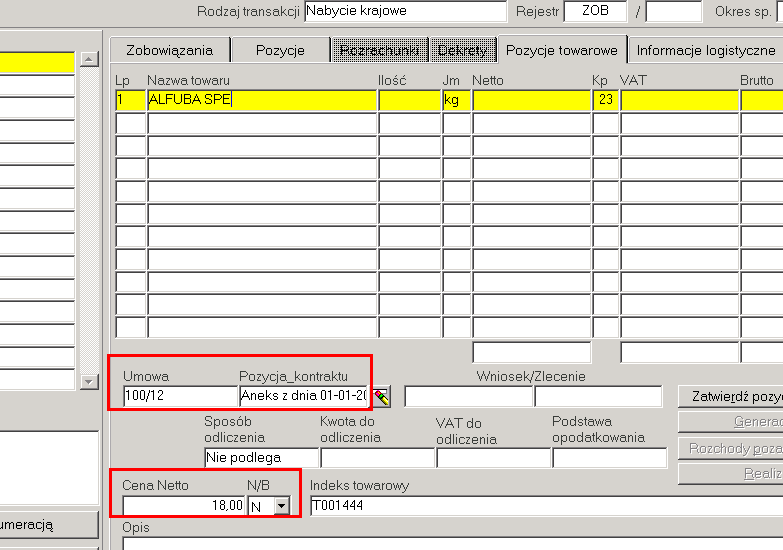 Ois: Towar zostanie dodany na ozycję, w olu Umowa ojawi się numer umowy a w olu Pozycja kontraktu ojawi się ozycja umowy, z którą związana jest wrowadzona ozycja faktury.