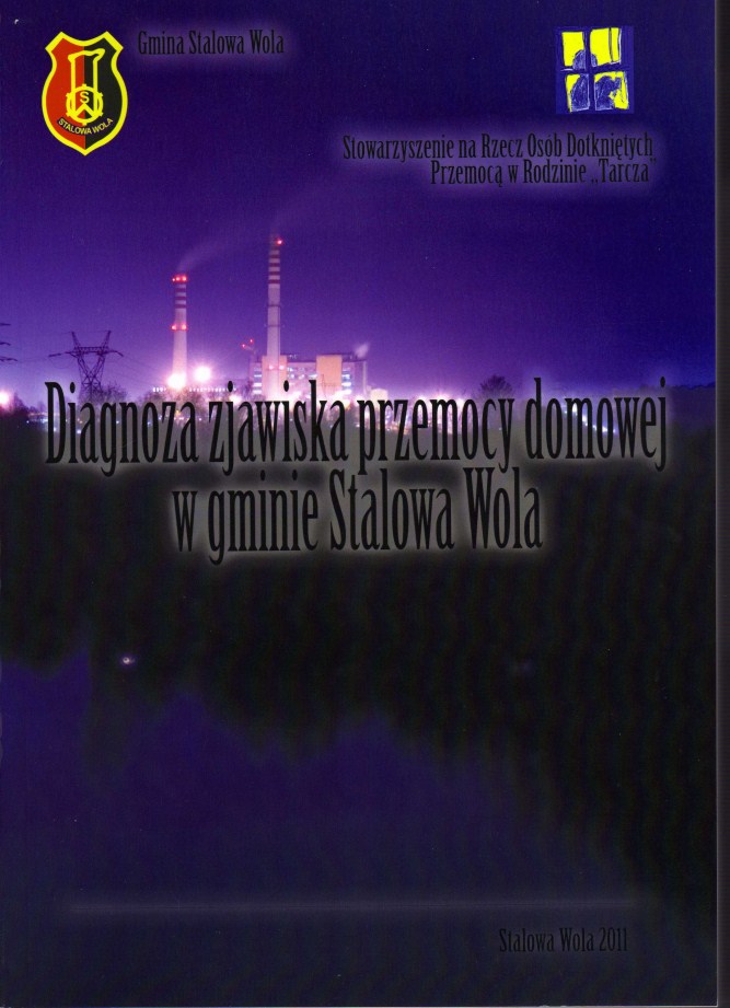 Przedstawiamy NGO - Stowarzyszenie na Rzecz osób dotkniętych Przemocą w Rodzinie Tarcza w Stalowej Woli Uświadomić! Oderwać! Wzmocnić!