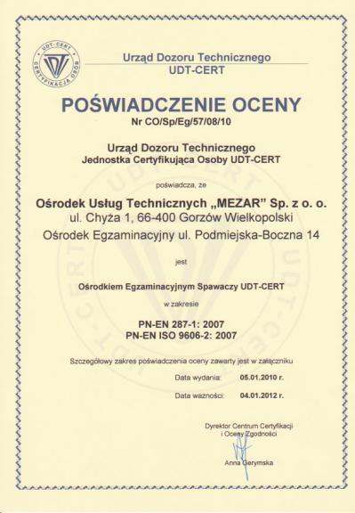 SCHULUNGS- UND PRÜFUNGSZENTRUM FÜR SCHWEISSER BEI O.U.T. "MEZAR" O RODEK SZKOLENIA I EGZAMINOWANIA SPAWACZY DZIAŁAJ CY PRZY O.U.T. "MEZAR" Das Zentrum für technische Dienstleistungen "MEZAR" organisiert unter Befugnis der Technischen Aufsichtsbehörde Schulungen und Eignungsprüfungen für Schweißer gem.