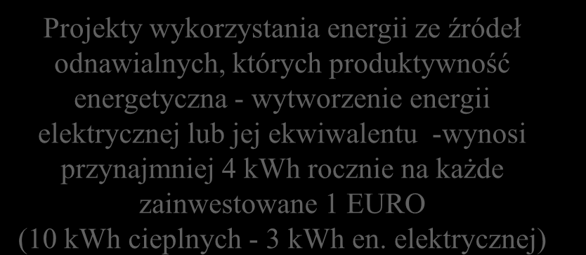 4. Premia inwestycyjna 10% 15% Projekty z obszaru poprawy efektywności energetycznej wykorzystujące urządzenia i technologie z listy LEME o wartości finansowania do 250.