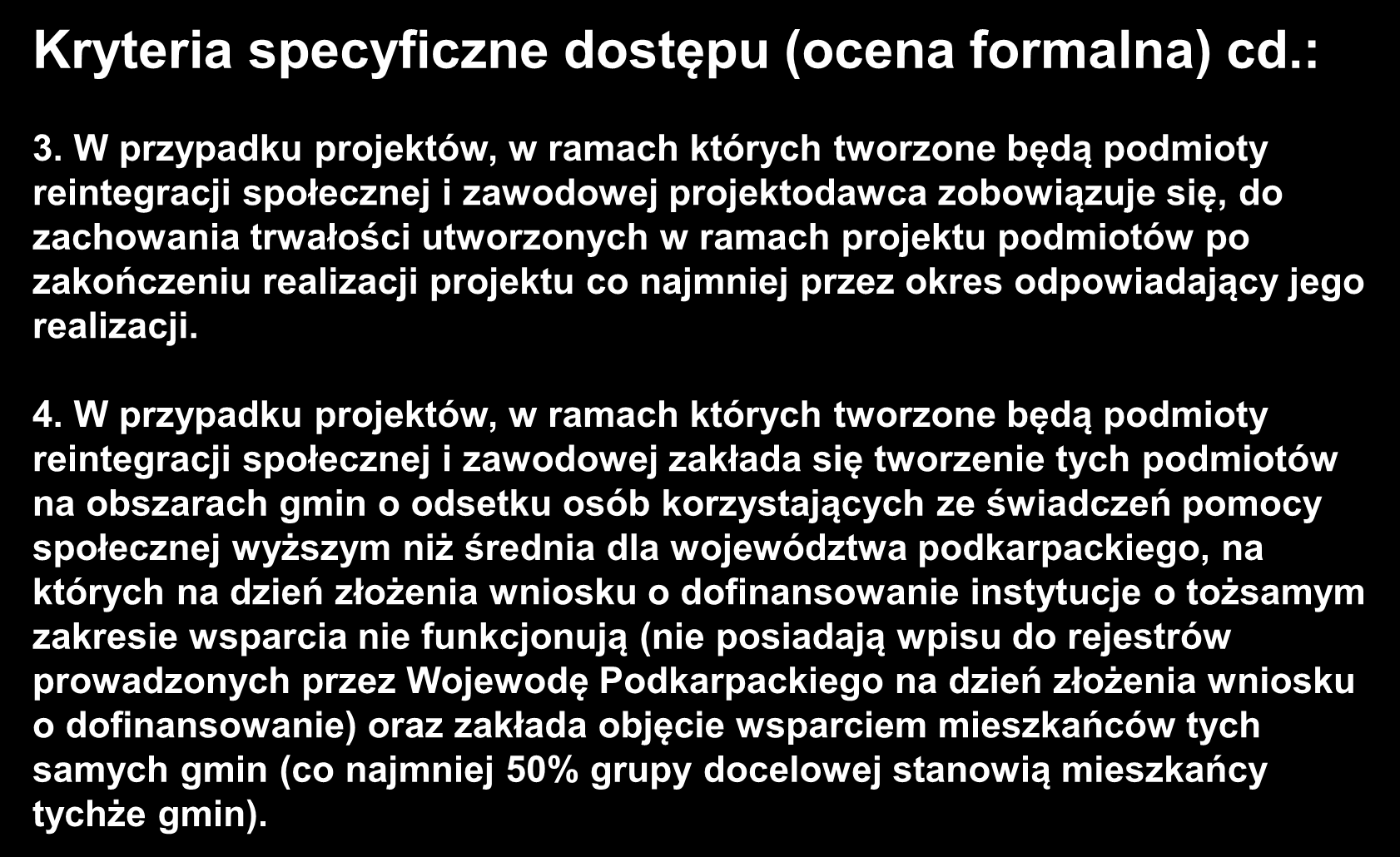 Kryteria specyficzne dostępu (ocena formalna) cd.: 3.