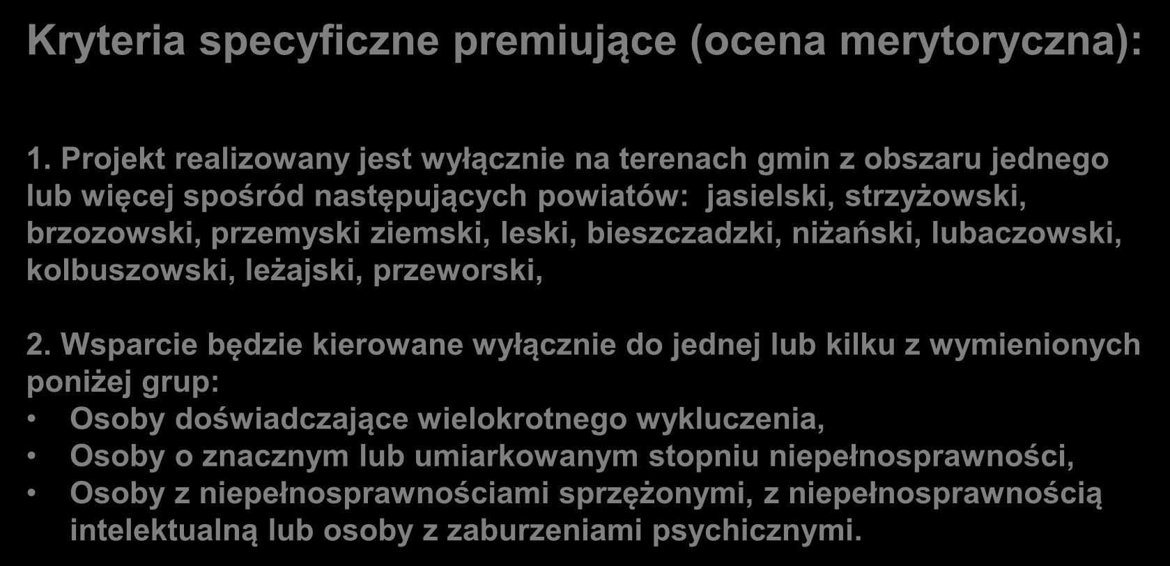 Kryteria specyficzne premiujące (ocena merytoryczna): 1.