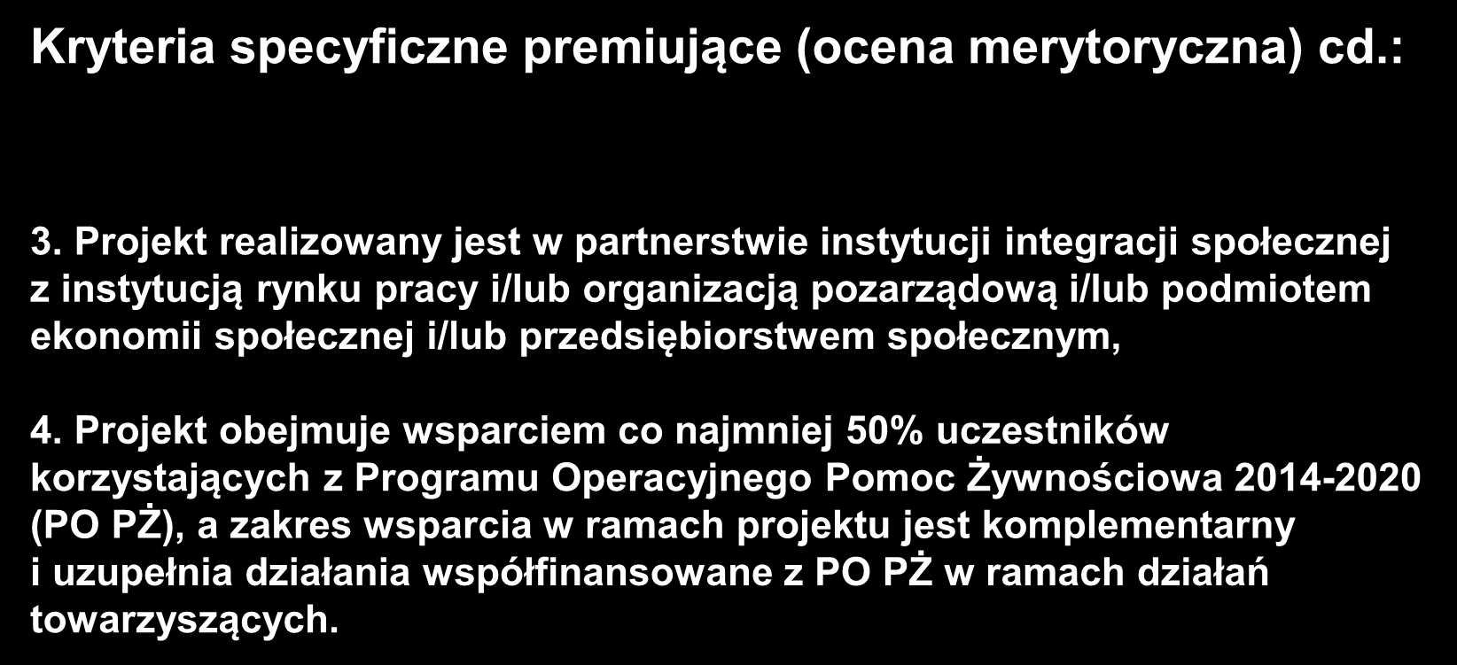 Kryteria specyficzne premiujące (ocena merytoryczna) cd.: 3.