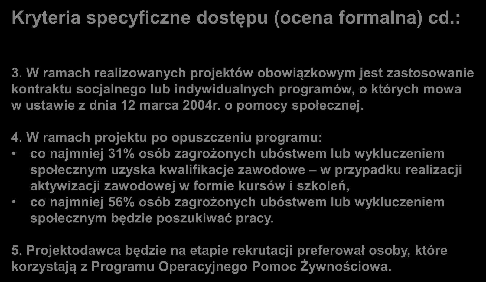 Kryteria specyficzne dostępu (ocena formalna) cd.: 3.