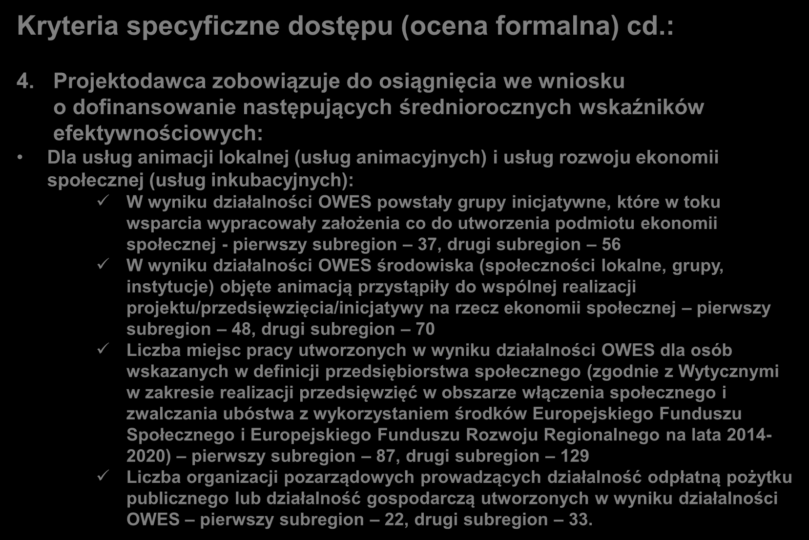 Kryteria specyficzne dostępu (ocena formalna) cd.: 4.