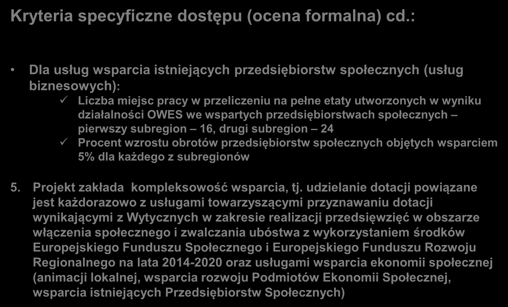 Kryteria specyficzne dostępu (ocena formalna) cd.