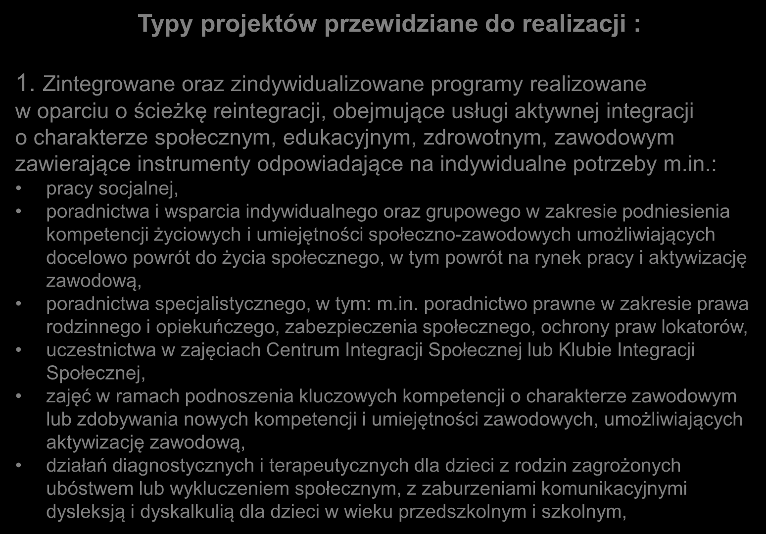 Typy projektów przewidziane do realizacji : 1.