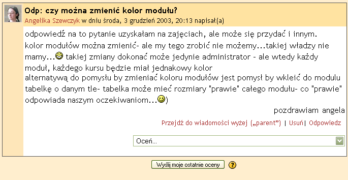 Możliwości zarządzania kursem - Moduły FORA (Forums) Fora dyskusji grupowanych w wątki, do asynchronicznej komunikacji w grupach lub dzielenia się wiedzą merytoryczną.