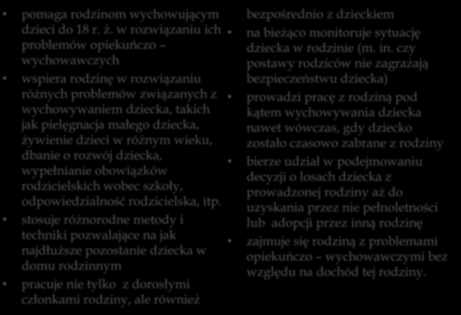 Zadania asystenta rodziny pomaga rodzinom wychowującym dzieci do 18 r. ż.