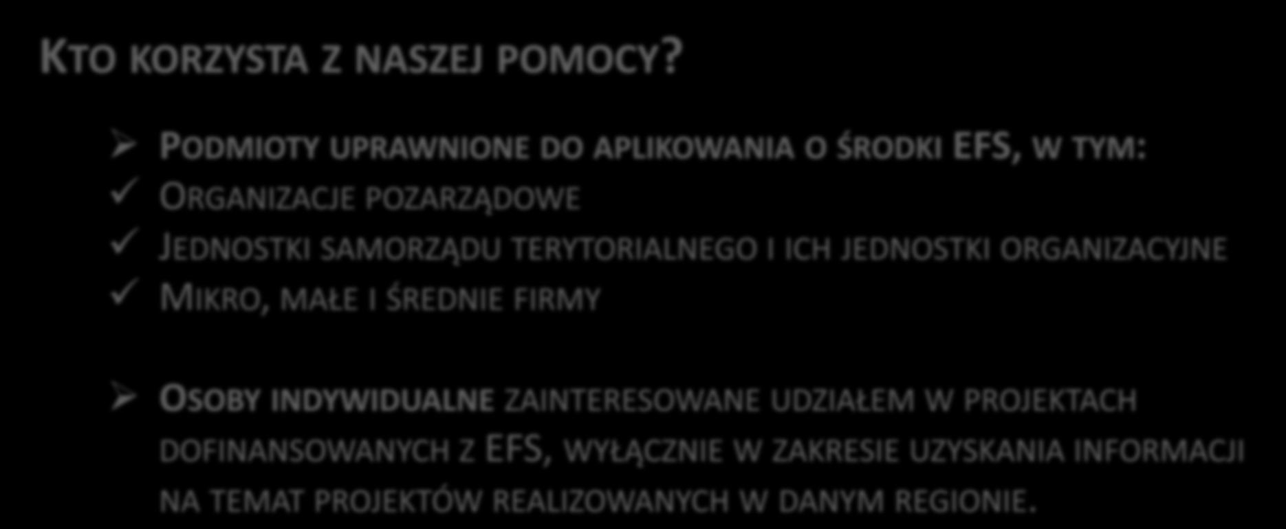 KTO KORZYSTA Z NASZEJ POMOCY?