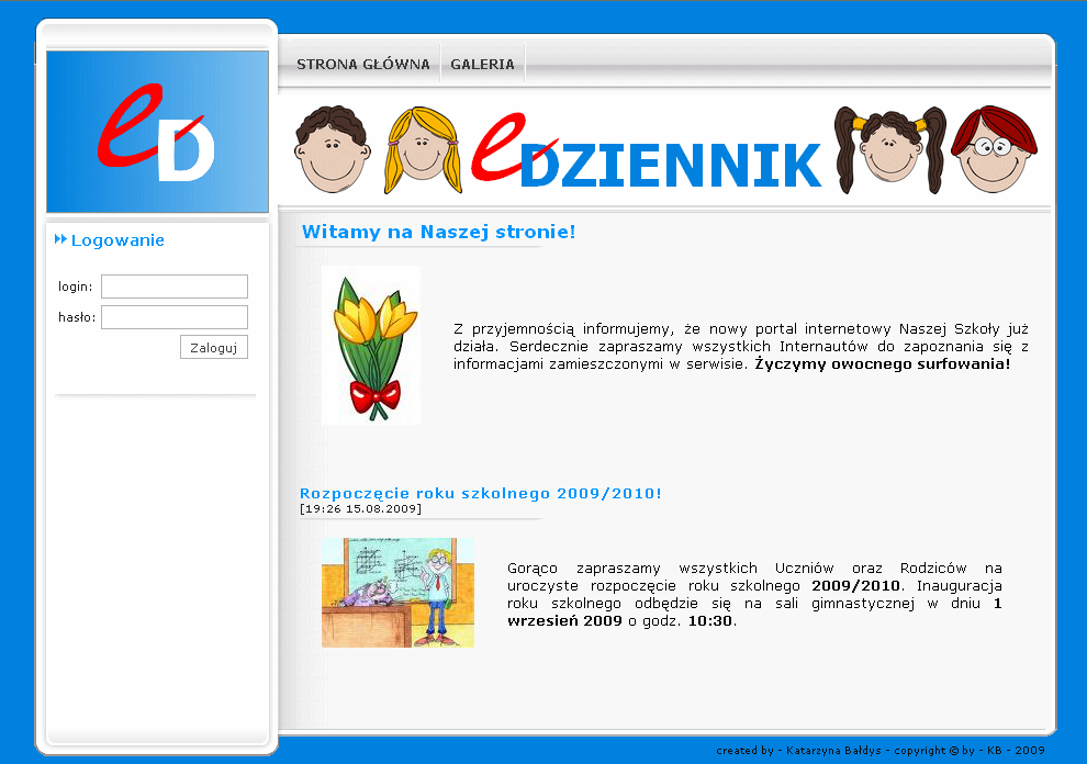 Komputerowy system elektronicznego dzienniczka ucznia e-dziennik Komputerowy system elektronicznego dzienniczka ucznia e-dziennik jest serwisem internetowym przeznaczonym dla szkół podstawowych,