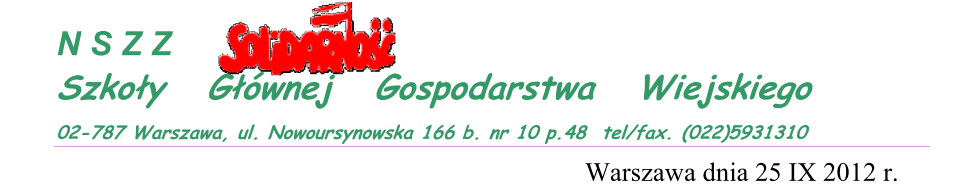 Pani Dr Mieczysława Flachowa Przewodnicząca ZNP SGGW Szanowna Pani Przewodnicząca, Z zaskoczeniem i oburzeniem przyjęliśmy informację, że Związek Nauczycielstwa Polskiego w SGGW wyraził zgodę, by
