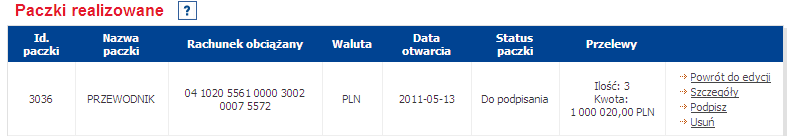 Paczka zaczyna być widoczna na liście paczek realizowanych, widocznej z poziomu zakładki głównej Paczki przelewów., pod listą paczek edytowanych.