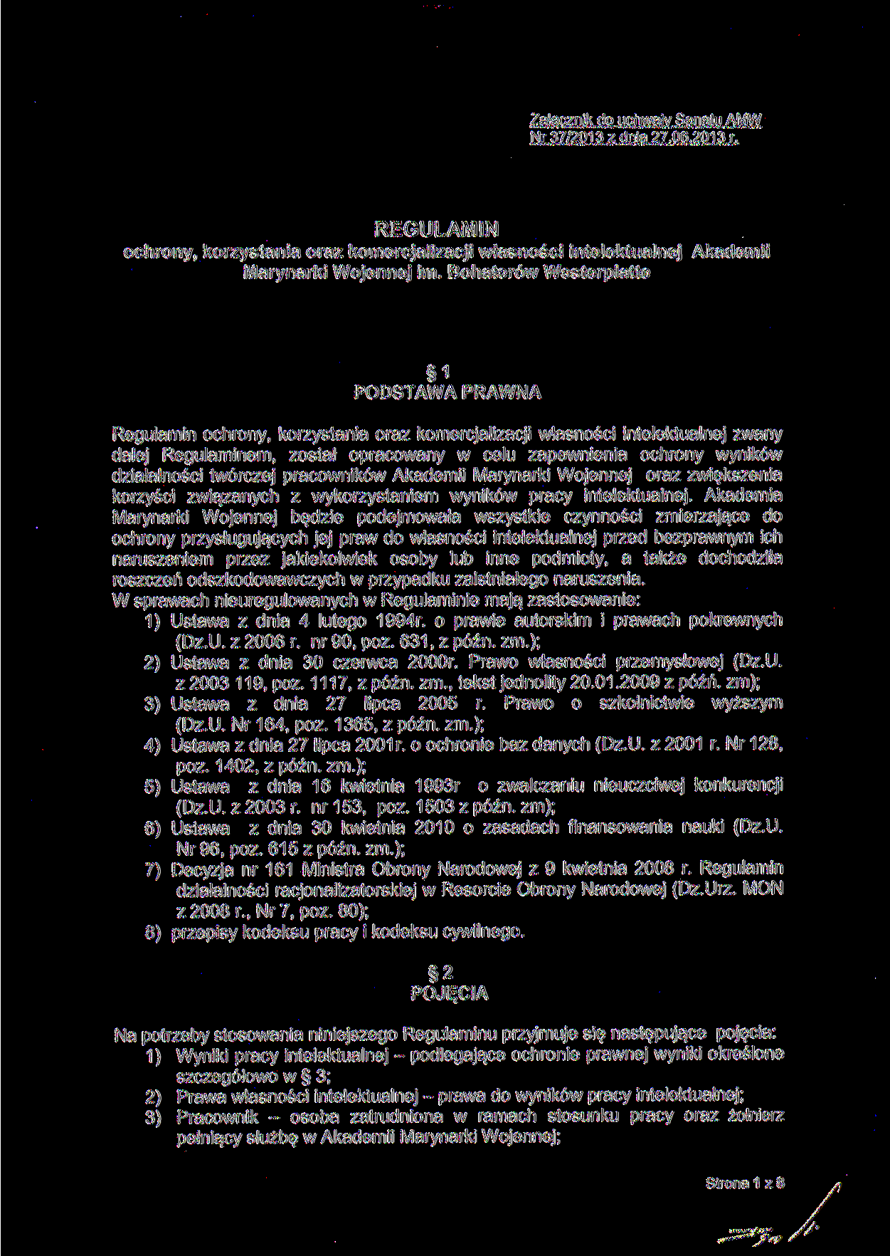Załącznik do uchwały Senatu AMW Nr 37/2013 z dnia 27.06.2013 r. REGULAMIN ochrony, korzystania oraz komercjalizacji własności intelektualnej Akademii Marynarki Wojennej im.