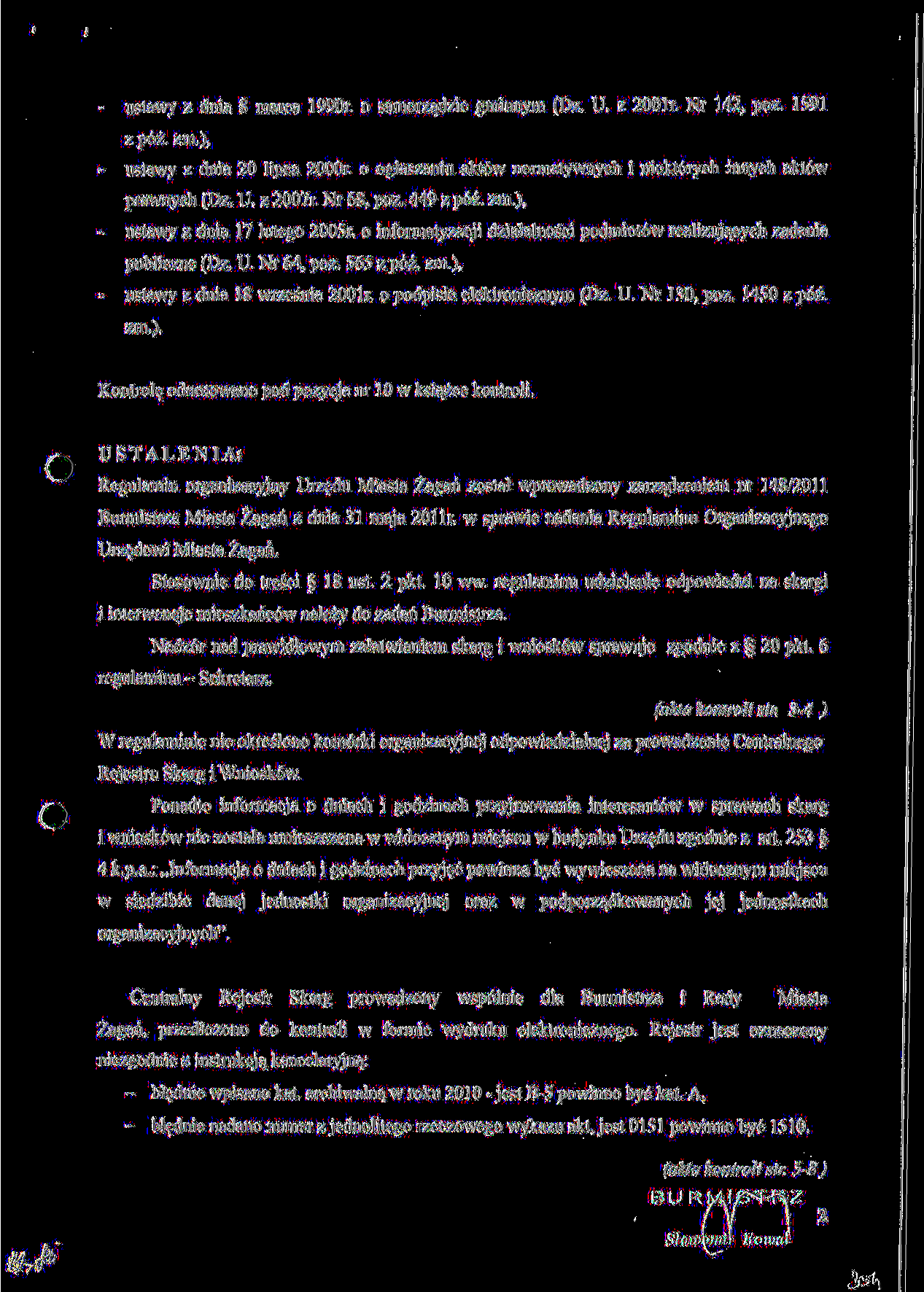 - ustawy z dnia 8 marca 1990r. o samorzadzie gminnym (Dz. U. z 2001r. Nr 142, poz. 1591 z p6z. zm.), ustawy z dnia 20 lipca 2000r.