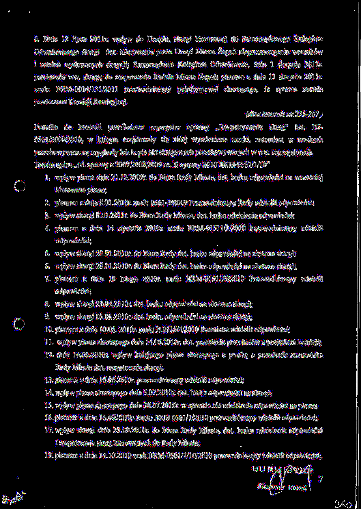 6. Dnia 12 lipca 2011r. wplyw do Urz^du, skargi kierowanej do Samorz^dowego Kolegium Odwolawczego skargi dot.