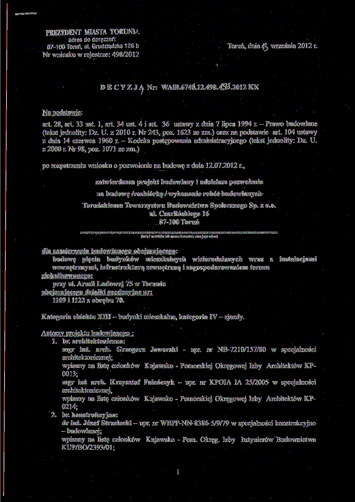 IEZYDENT MIASTA TORUNIA adres dc dorpcaon: 87-100 Toruń, ul, Grudziądzka '-?) 'o Nr wniosku w rejestrze: 498/2012 Toruń, dnia września 2012 r. D E C Y Z J A Nr: WAiB.6740.12.498.45^.