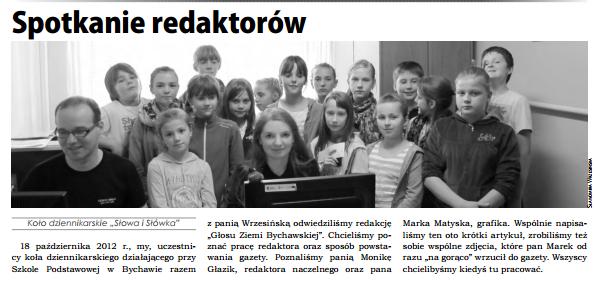 18 października 2012 r. październiku rozpoczęło swoją działalność koło dziennikarskie Słowa i słówka (prowadząca p. Sławomira Wrzesińska). Jak zostać dziennikarzem?