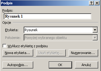 Spis ilustracji: Każdy podpis pod rysunkiem możemy umieścić w bardzo prosty sposób. Klikając prawym przyciskiem myszy na rysunku z rozwiniętej listy wybieramy Wstaw podpis.