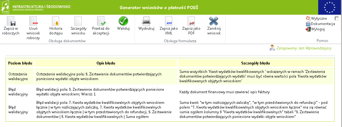 Po wypełnianiu wniosku o płatnośd użytkownik w celu weryfikacji poprawności wypełnienia wniosku może przeprowadzid jego walidację poprzez naciśnięcie ikony.
