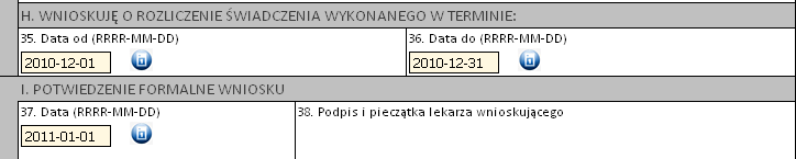 Sekcje H i I Wprowadź właściwe daty w odniesieniu do świadczenia (propozycję terminu ważności zgody) oraz datę wystawienia wniosku.