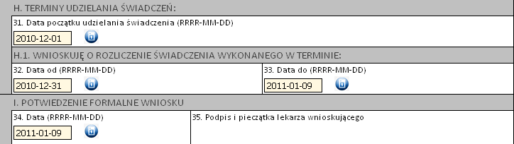 Sekcje H i I Uzupełnij: - datę początku udzielania świadczeo - datę od/do okresu udzielania świadczeo (powyżej limitu), których dotyczy wniosek (propozycja okresu ważności zgody) - datę wystawienia