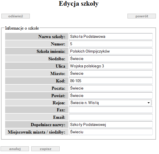 Pola: Szkoła zawiera nazwę szkoły, jej numer oraz imię Adres zawiera pełny adres szkoły: ulicę, miasto, kod pocztowy oraz pocztę (jeżeli jest inna niż miasto) Nowa szkoła zdefiniowanie nowej szkoły.