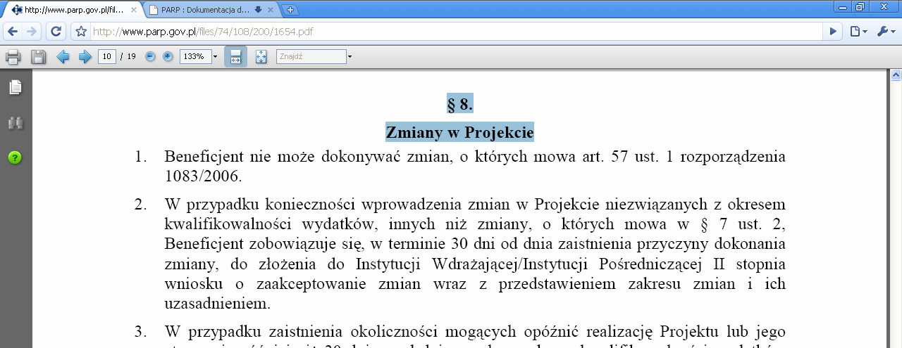 Zmiany w Projekcie Co do zasady projekt dofinansowany ze środków pomocowych Unii Europejskiej musi być realizowany zgodnie z harmonogramem rzeczowo-finansowym zawartym we wniosku o dofinansowanie