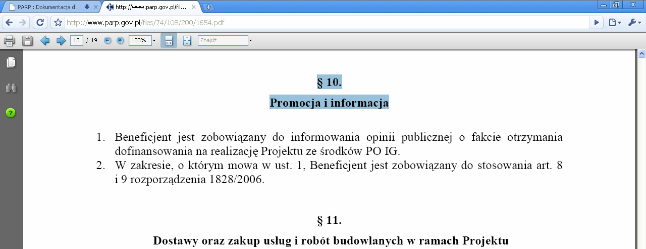 V. Promocja projektu Obowiązek prowadzenia działań informacyjnych i promocyjnych wynika z Rozporządzenia Rady (WE) nr 1083/2006 z dnia 11 lipca 2006 r.