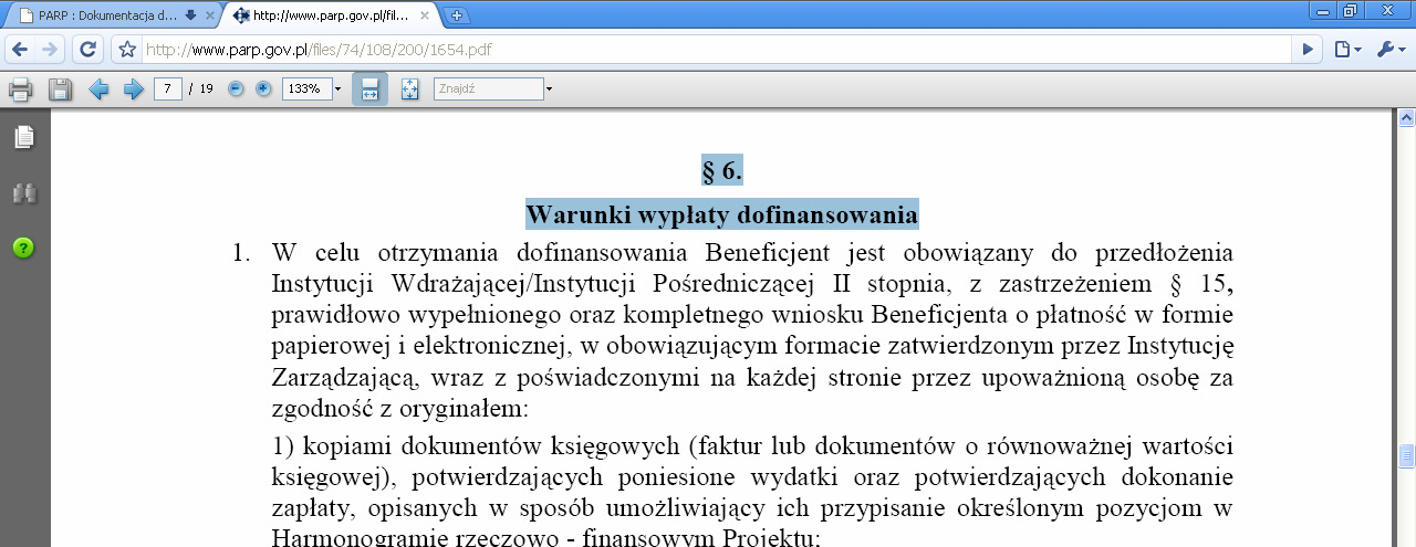 VI. Sprawozdawczość i rozliczanie projektu W celu otrzymania dofinansowania Beneficjent jest obowiązany do przedłożenia Instytucji Wdrażającej/Instytucji Pośredniczącej II stopnia (Polskiej Agencji