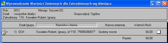 Dla tej zmiennej należy wybrać rodzaj 'Ilość godzin nocnych', a następnie sposób wprowadzania wartości 'Każdego miesiąca' (rys.14 - częściej) lub W podziale na dni (rzadziej).