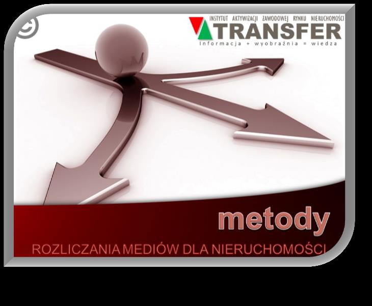Metody rozliczania mediów ( 2 godziny edukacyjne ) Szkolenie polecamy pracownikom publicznych i instytucjonalnych, członkom wspólnot mieszkaniowych, mieszkańcom spółdzielni mieszkaniowych, zasobów