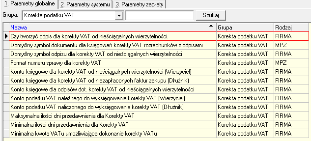 W systemie ifk (Administartr Parametry systemu Grupa Krekta pdatku VAT ) zstały ddane parametry d knfiguracji mdułu: WIERZYCIEL: I. Twrzenie krekty VAT 1. Na zakładce 1.