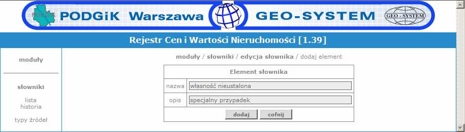Rejestr Cen i Wartości Nieruchomości 8 Na ekranie widzimy całą zawartość słownika lub pierwszą ze stron jeŝeli liczba pozycji przekracza ustaloną w ustawieniach liczbę.