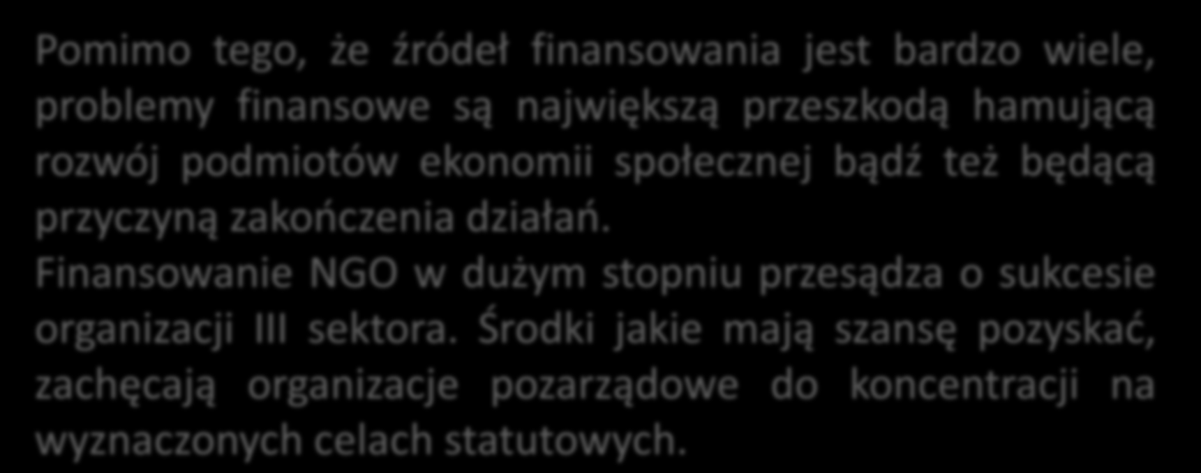Instytucje finansujące w coraz większym stopniu przesądzają o sukcesie organizacji trzeciego sektora.