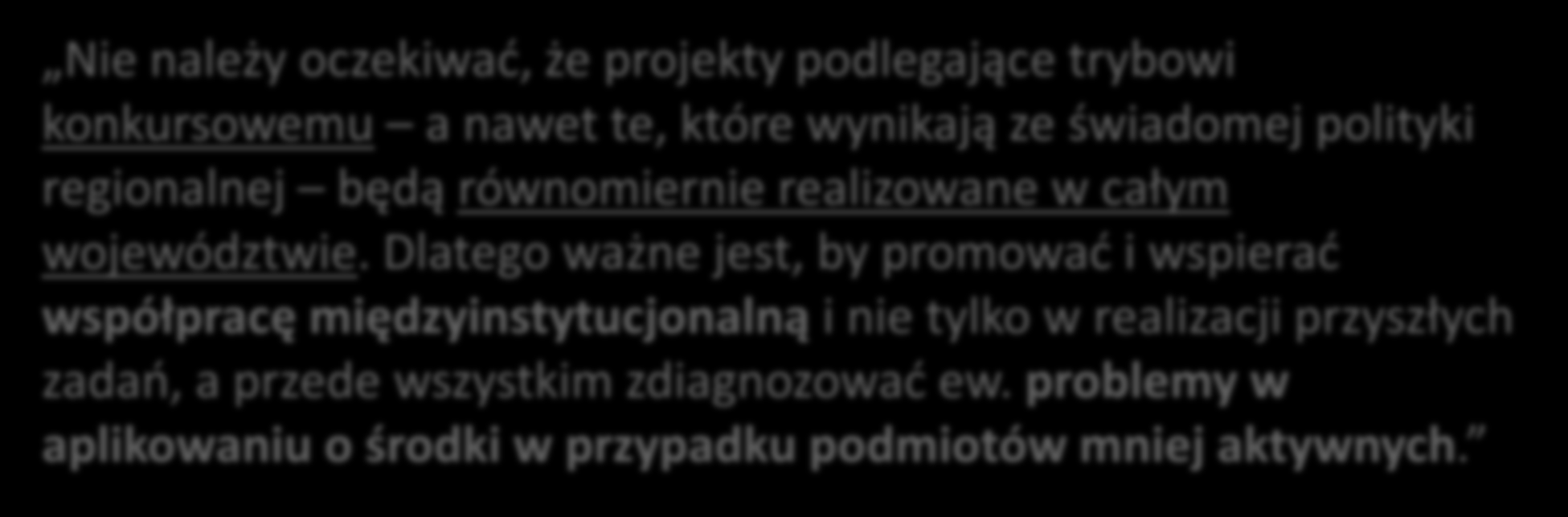 Rekomendacje dla Warmii i Mazur Należy zwrócić większą uwagę na wykorzystywanie ( ) sukcesów do bieżących działań związanych z przyciąganiem nowych inwestorów, włączenie ich do już działającej