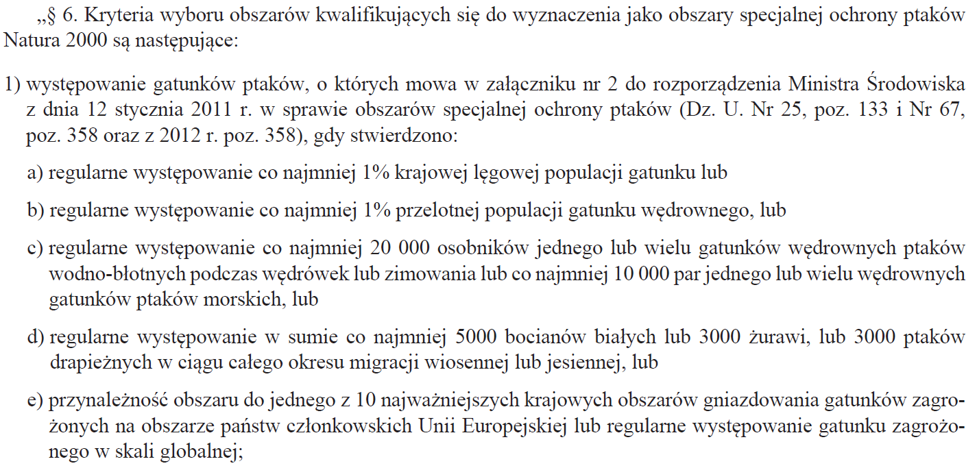 Tworzenie obszarów Natura 2000 2 typy obszarów: ptasie i siedliskowe Podane są określone kryteria wyznaczania obszarów Natura 2000 Wyznaczane są wyłącznie na podstawie kryteriów naukowych Wyroki