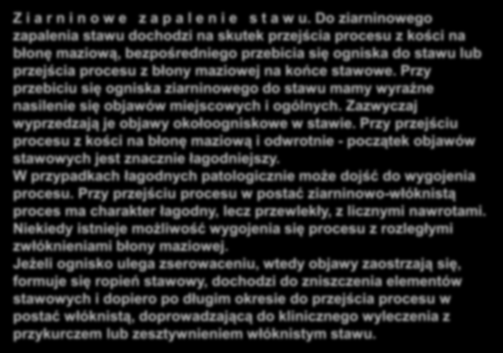 Gruźlica kostno-stawowa Z i a r n i n o w e z a p a l e n i e s t a w u.