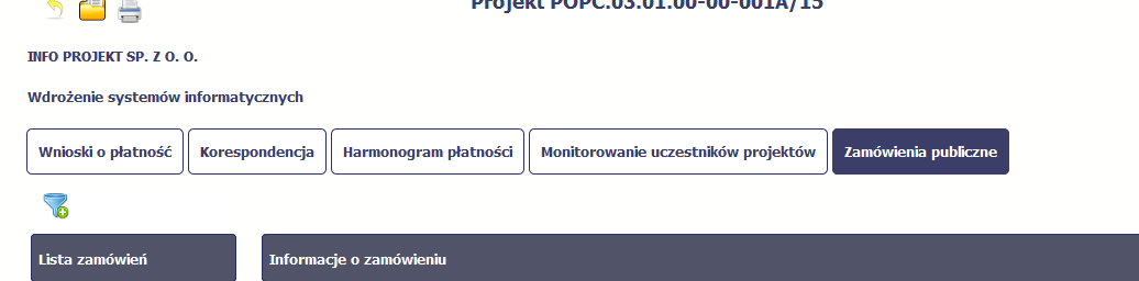 9. Zamówienia publiczne Zamówienia publiczne to funkcjonalnośd systemu umożliwiająca gromadzeniewszelkich danych dotyczących zamówieo publicznych w ramach realizowanego projektu, oraz zawartych w
