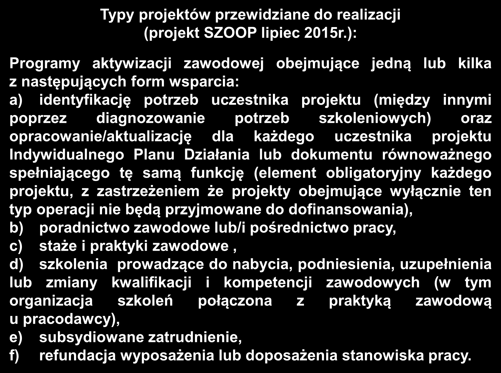 Typy projektów przewidziane do realizacji (projekt SZOOP lipiec 2015r.