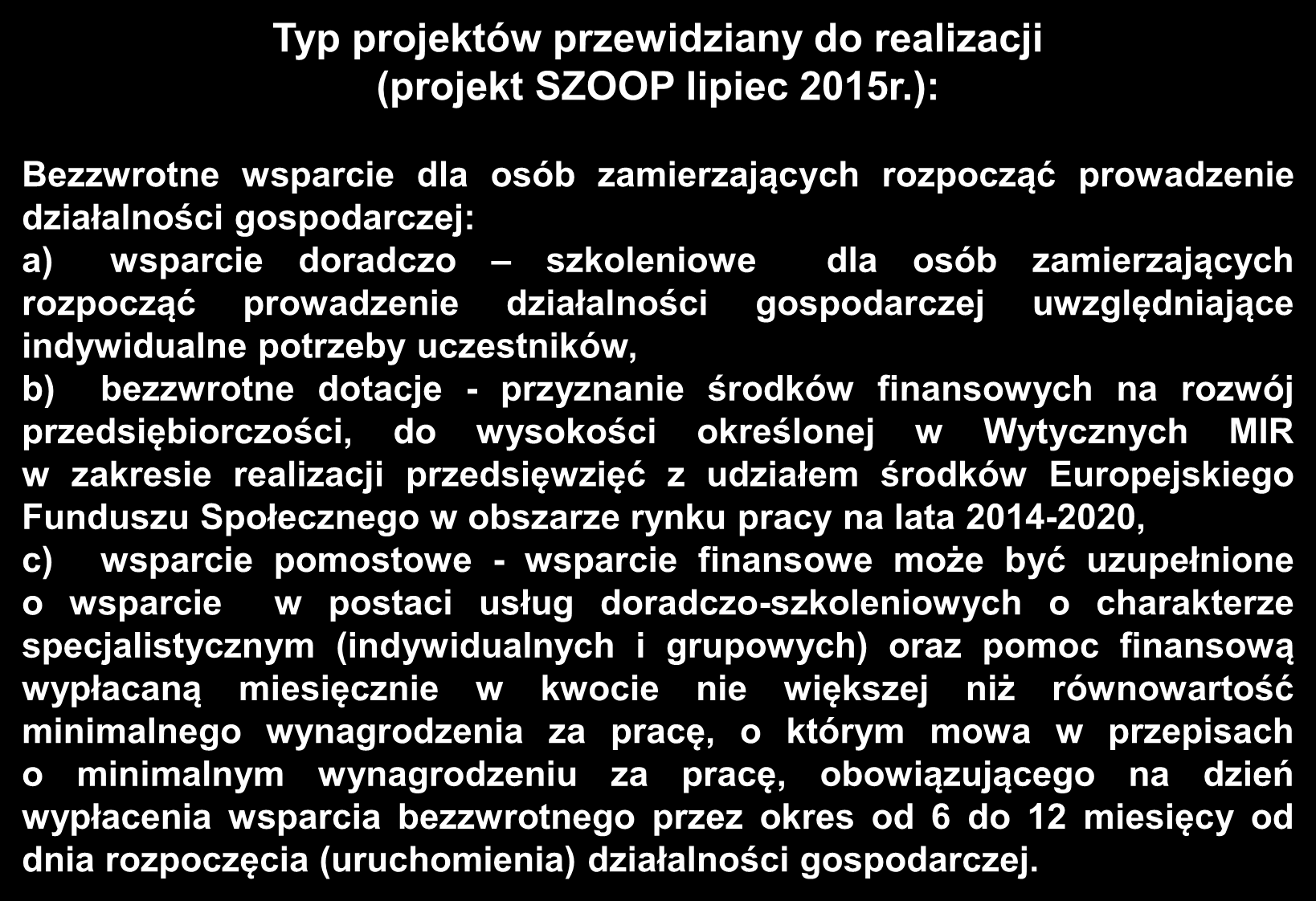 Typ projektów przewidziany do realizacji (projekt SZOOP lipiec 2015r.